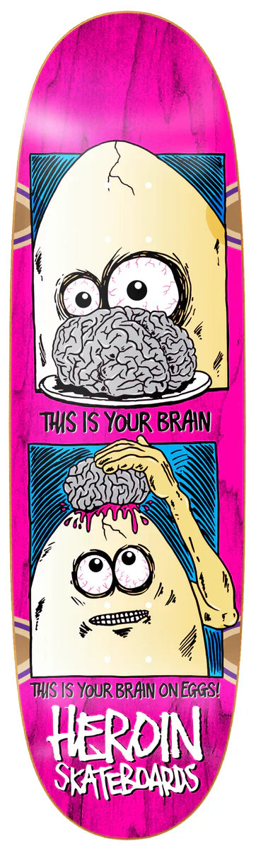 Heroin Brain On Eggs Skateboard Deck Various Stains - 9.5"